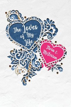 The Loves of My Life - McFerren, Flora