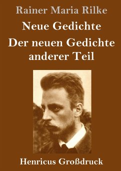 Neue Gedichte / Der neuen Gedichte anderer Teil (Großdruck) - Rilke, Rainer Maria