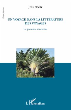 Un voyage dans la littérature des voyages - Sévry, Jean