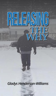 Releasing The Why - Henderson-Williams, Gladys M