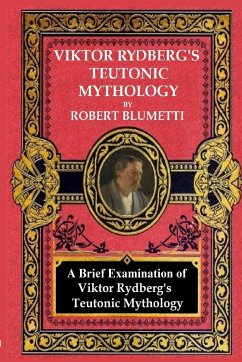 Viktor Rydberg's Teutonic Mythology - Blumetti, Robert