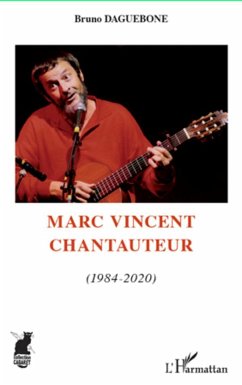 Marc Vincent chantauteur (1984-2020) - Daguebone, Bruno