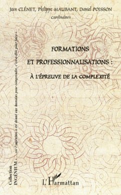 Formations et professionnalisations : à l'épreuve de la complexité - Maubant, Philippe; Clénet, Jean