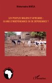 Les peuples maliens et africains : 50 ans d'indépendance ou de dépendance ?