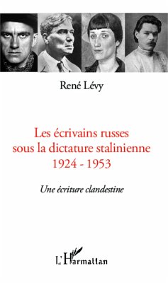 Les écrivains russes sous la dictature stalinienne - Lévy, René