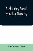 A laboratory manual of medical chemistry, containing a systematic course of experiments in laboratory manipulation and chemical action, the Non-Metallic Elements and the Medicinal Metals, Quantitative processes applied to sanitary Water Analysis, Medicina