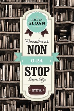 Penumbra úr nonstop könyvesboltja (eBook, ePUB) - Sloan, Robin