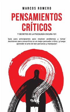 Pensamientos Críticos y Secretos de la Psicología Oscura 101 - Romero, Marcos