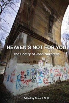 Heaven's Not for You: The Poetry of Josh Nazarene - Zirilli, Donald