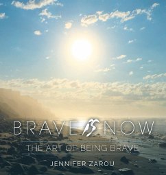 Brave Is Now - Zarou, Jennifer