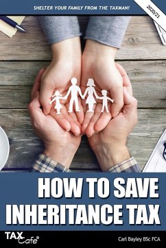 How to Save Inheritance Tax 2020/21 - Bayley, Carl