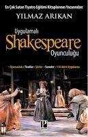 Uygulamali Shakespeare Oyunculugu - Arikan, Yilmaz