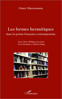 Les formes hermétiques dans la poésie française contemporaine - Massoumou, Omer