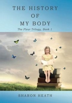 The History of My Body - Heath, Sharon