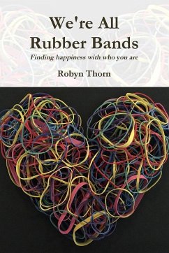 We're All Rubber Bands - Thorn, Robyn