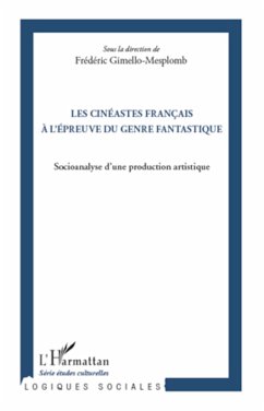 Les cinéastes français à l'épreuve du genre fantastique - Gimello-Mesplomb, Frédéric