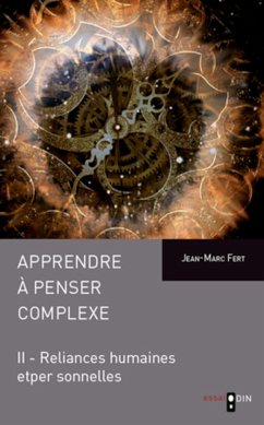 Apprendre à penser complexe (Tome II) - Fert, Jean-Marc