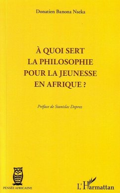 A quoi sert la philosophie pour la jeunesse en Afrique ? - Banona Nseka, Donatien