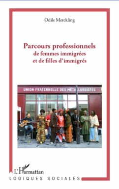 Parcours professionnels de femmes immigrées et de filles d'immigrés - Merckling, Odile