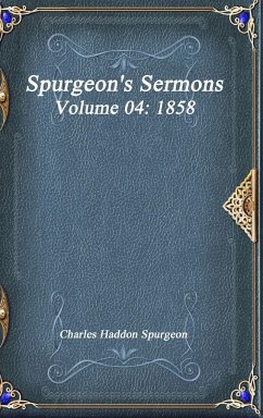 Spurgeon's Sermons Volume 04 - Haddon Spurgeon, Charles