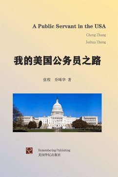 A Public Servant in the USA - Zhang, Cheng; Zhang, Joshua