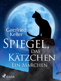 Spiegel, das Kätzchen. Ein Märchen (eBook, ePUB) - Keller, Gottfried