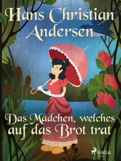Das Mädchen, welches auf das Brot trat (eBook, ePUB) - Andersen, Hans Christian