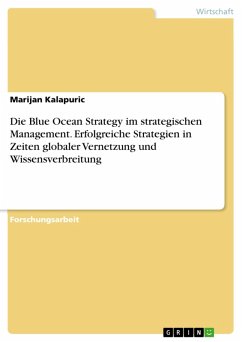 Die Blue Ocean Strategy im strategischen Management. Erfolgreiche Strategien in Zeiten globaler Vernetzung und Wissensverbreitung (eBook, PDF) - Kalapuric, Marijan