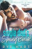 Single Dad's Spring Break (eBook, ePUB)