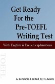 Get Ready For the Pre-TOEFL Writing Test With English & French explanations (eBook, ePUB)