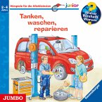 Tanken, waschen, reparieren / Wieso? Weshalb? Warum? Junior Bd.69 (MP3-Download)