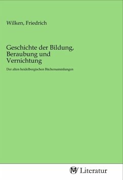 Geschichte der Bildung, Beraubung und Vernichtung