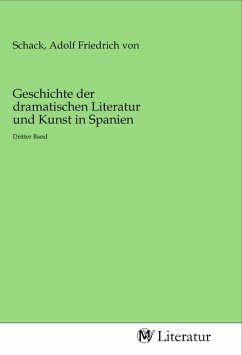 Geschichte der dramatischen Literatur und Kunst in Spanien