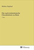 Die nach-tridentinische Choralreform zu Rom