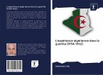 L'expérience algérienne dans la guérilla (1954-1962)