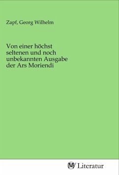 Von einer höchst seltenen und noch unbekannten Ausgabe der Ars Moriendi