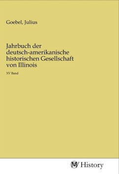 Jahrbuch der deutsch-amerikanische historischen Gesellschaft von Illinois