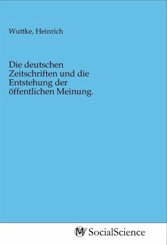 Die deutschen Zeitschriften und die Entstehung der öffentlichen Meinung.
