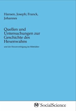 Quellen und Untersuchungen zur Geschichte des Hexenwahns