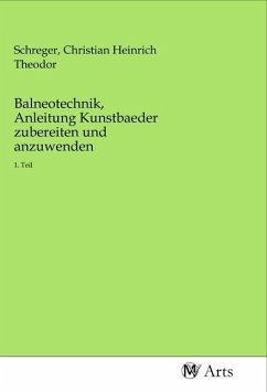 Balneotechnik, Anleitung Kunstbaeder zubereiten und anzuwenden