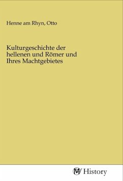 Kulturgeschichte der hellenen und Römer und Ihres Machtgebietes