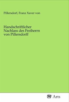 Handschriftlicher Nachlass des Freiherrn von Pillersdorff