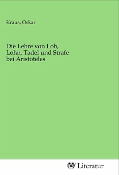 Die Lehre von Lob, Lohn, Tadel und Strafe bei Aristoteles