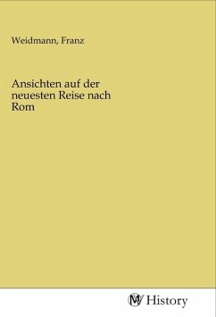 Ansichten auf der neuesten Reise nach Rom