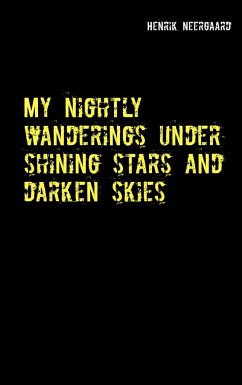 My nightly wanderings under shining stars and darken skies - Neergaard, Henrik