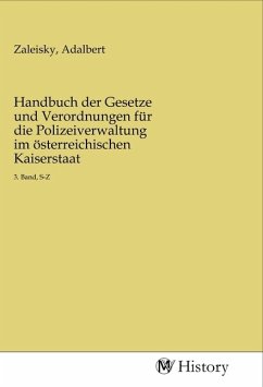 Handbuch der Gesetze und Verordnungen für die Polizeiverwaltung im österreichischen Kaiserstaat
