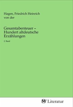 Gesamtabenteuer - Hundert altdeutsche Erzählungen