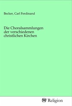 Die Choralsammlungen der verschiedenen christlichen Kirchen