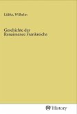 Geschichte der Renaissance Frankreichs