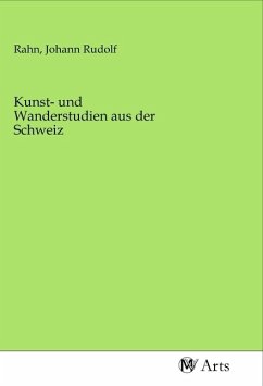 Kunst- und Wanderstudien aus der Schweiz